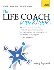 The Life Coach Workbook by Jeremy Raymond, 9781473600393