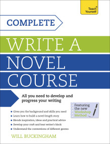 Complete Write a Novel Course by Will Buckingham, 9781473600485