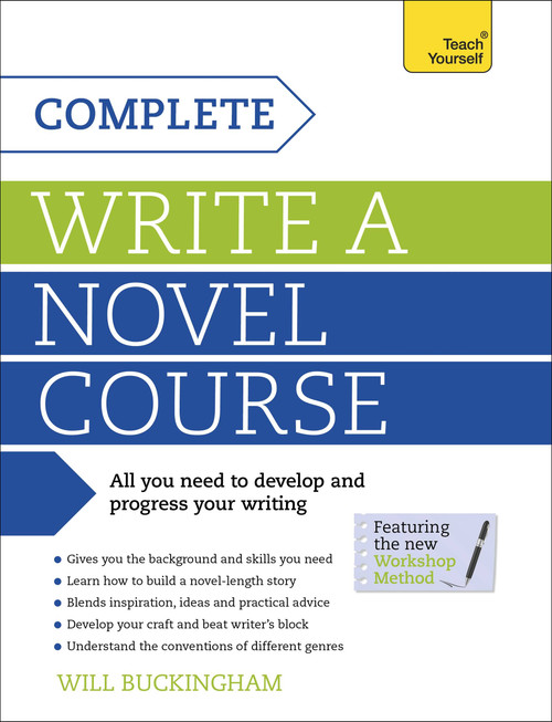 Complete Write a Novel Course by Will Buckingham, 9781473600485