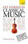 Get Started In Classical Music by Stephen Collins, 9781473600959