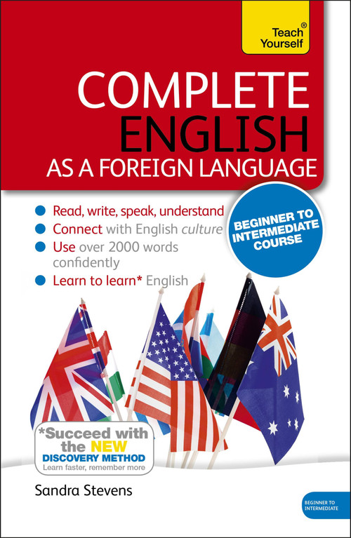 Complete English as a Foreign Language Beginner to Intermediate Course (Learn to read, write, speak and understand English as a Foreign Language) by Sandra Stevens, 9781473601581