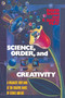 Science, Order, and Creativity (A Dramatic New Look at the Creative Roots of Science and Life) by David Bohm, 9780553344493
