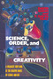 Science, Order, and Creativity (A Dramatic New Look at the Creative Roots of Science and Life) by David Bohm, 9780553344493