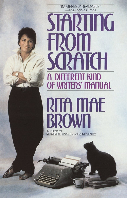 Starting from Scratch (A Different Kind of Writers' Manual) by Rita Mae Brown, 9780553346305
