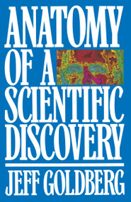 Anatomy of a Scientific Discovery by Jeff Goldberg, 9780553346312
