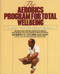 Aerobics Program For Total Well-Being (Exercise, Diet , And Emotional Balance) by Kenneth H. Cooper, 9780553346770