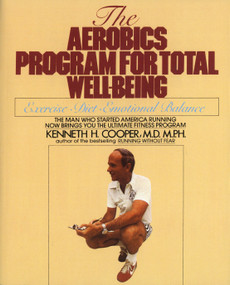 Aerobics Program For Total Well-Being (Exercise, Diet , And Emotional Balance) by Kenneth H. Cooper, 9780553346770
