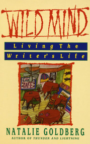 Wild Mind (Living the Writer's Life) by Natalie Goldberg, 9780553347753
