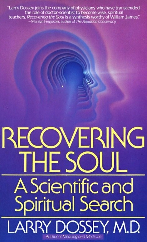 Recovering the Soul (A Scientific and Spiritual Approach) by Larry Dossey, 9780553347906