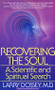 Recovering the Soul (A Scientific and Spiritual Approach) by Larry Dossey, 9780553347906