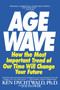 The Age Wave (How The Most Important Trend Of Our Time Can Change Your Future) by Ken Dychtwald, Ph.D., Joe Flower, 9780553348064