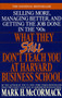 What They Still Don't Teach You At Harvard Business School (Selling More, Managing Better, and Getting the Job) by Mark H. McCormack, 9780553349610