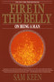 Fire in the Belly (On Being a Man) by Sam Keen, 9780553351378