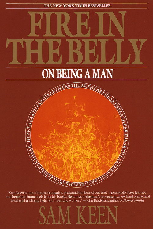Fire in the Belly (On Being a Man) by Sam Keen, 9780553351378