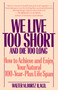 We Live Too Short and Die Too Long (How to Achieve and Enjoy Your Natural 100-Year-Plus Life Span) - 9780553351934 by Walter Bortz, 9780553351934