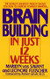 Brain Building in Just 12 Weeks (The World's Smartest Person Shows You How to Exercise Yourself Smarter . . .) by Marilyn Vos Savant, Leonore Fleischer, 9780553353488