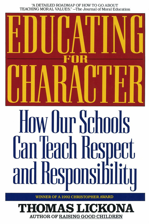 Educating for Character (How Our Schools Can Teach Respect and Responsibility) by Thomas Lickona, 9780553370522