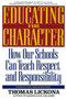 Educating for Character (How Our Schools Can Teach Respect and Responsibility) by Thomas Lickona, 9780553370522