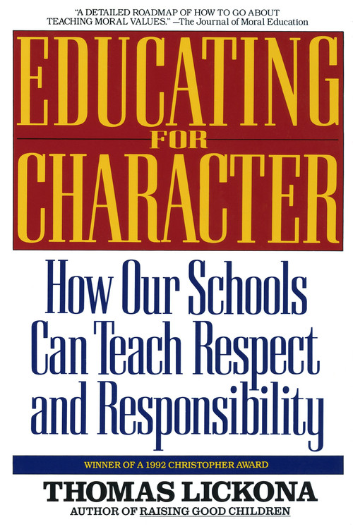Educating for Character (How Our Schools Can Teach Respect and Responsibility) by Thomas Lickona, 9780553370522
