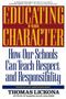 Educating for Character (How Our Schools Can Teach Respect and Responsibility) by Thomas Lickona, 9780553370522