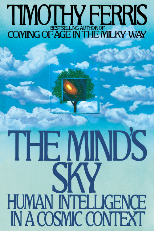 The Mind's Sky (Human Intelligence in a Cosmic Context) by Timothy Ferris, 9780553371338