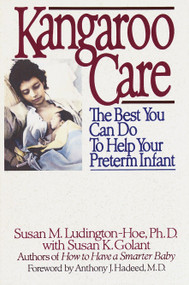 Kangaroo Care (The Best You Can Do to Help Your Preterm Infant) by Susan Ludington-Hoe, 9780553372458