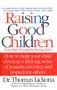Raising Good Children (From Birth Through The Teenage Years) by Thomas Lickona, 9780553374292