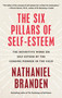Six Pillars of Self-Esteem (The Definitive Work on Self-Esteem by the Leading Pioneer in the Field) by Nathaniel Branden, 9780553374391