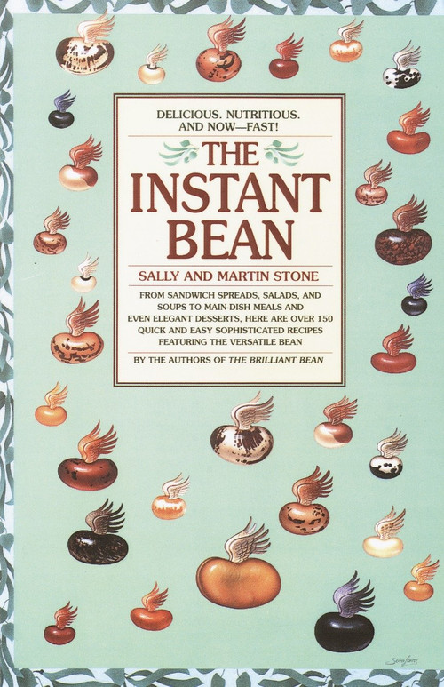 The Instant Bean (Delicious. Nutritious. And Now--Fast!: A Cookbook) by Martin Stone, 9780553374551