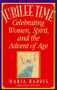 Jubilee Time (Celebrating Women, Spirit, And The Advent Of Age) by Maria Harris, 9780553374674