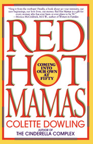 Red Hot Mamas (Coming into Our Own at Fifty) by Colette Dowling, 9780553374957