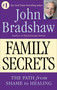 Family Secrets (The Path from Shame to Healing) by John Bradshaw, 9780553374988