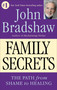 Family Secrets (The Path from Shame to Healing) by John Bradshaw, 9780553374988