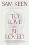 To Love and Be Loved by Sam Keen, 9780553375282