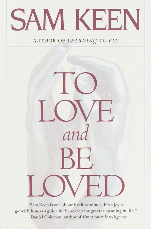 To Love and Be Loved by Sam Keen, 9780553375282