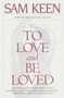 To Love and Be Loved by Sam Keen, 9780553375282