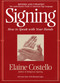 Signing (How To Speak With Your Hands) by Elaine Costello, Ph.D., 9780553375398