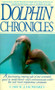 Dolphin Chronicles (One Woman's Quest to Understand the Sea's Most Mysterious Creatures) by Carol J. Howard, 9780553377781