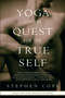 Yoga and the Quest for the True Self by Stephen Cope, 9780553378351