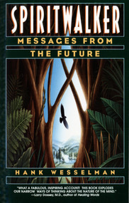 Spiritwalker (Messages from the Future) by Hank Wesselman, 9780553378375