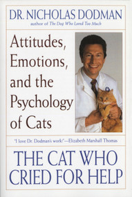 The Cat Who Cried for Help (Attitudes, Emotions, and the Psychology of Cats) by Nicholas Dodman, 9780553378542