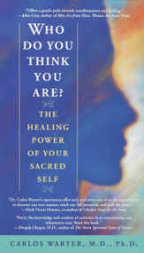 Who Do You Think You Are? (The Healing Power of Your Sacred Self) by Carlos Warter, 9780553378627