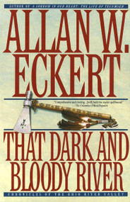 That Dark and Bloody River (Chronicles of the Ohio River Valley) by Allan W. Eckert, 9780553378658