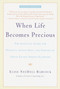 When Life Becomes Precious (The Essential Guide for Patients, Loved Ones, and Friends of Those Facing Serious Illnesses) by Elise NeeDell Babcock, 9780553378696
