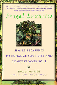 Frugal Luxuries (Simple Pleasures to Enhance Your Life and Comfort Your Soul) by Tracey McBride, 9780553378863