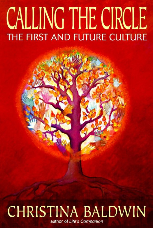 Calling the Circle (The First and Future Culture) by Christina Baldwin, 9780553379006