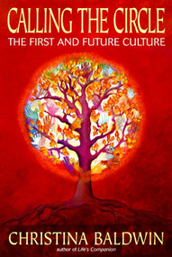 Calling the Circle (The First and Future Culture) by Christina Baldwin, 9780553379006