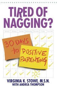 Tired of Nagging? (30 Days to Positive Parenting) by Virginia Stowe, 9780553379150