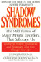 Shadow Syndromes (The Mild Forms of Major Mental Disorders That Sabotage Us) by John J. Ratey, M.D., 9780553379594