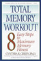 Total Memory Workout (8 Easy Steps to Maximum Memory Fitness) by Cynthia R. Green, 9780553380262